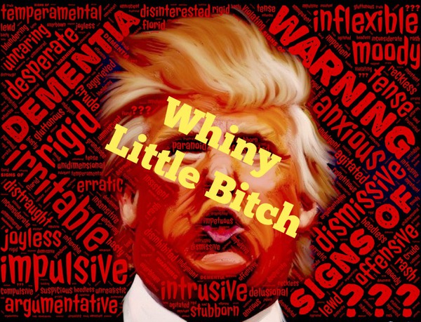 trump whiny little bitch